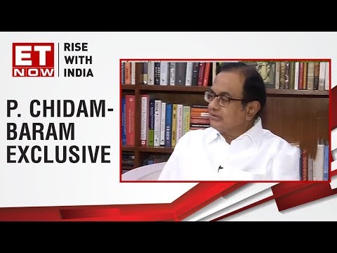 What is P Chidambaram’s view on Budget 2019 | ET NOW Exclusive Interview