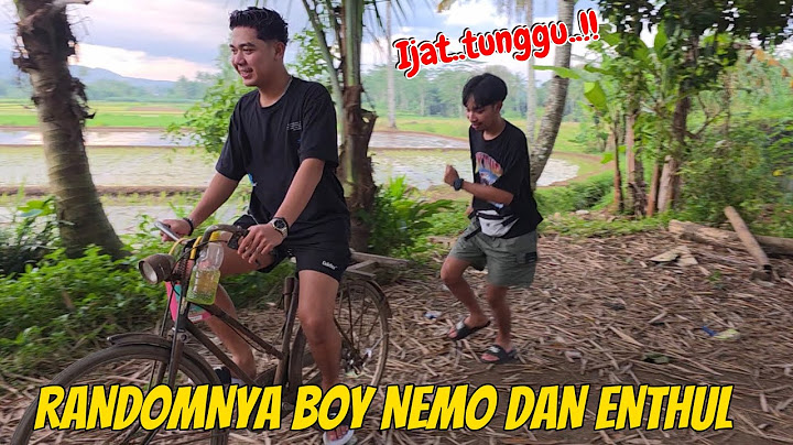 RANDOMNYA TINGKAH BOY NEMO DAN ENTHUL