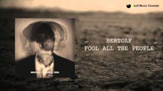 Bertolf - Fool All The People (Official Audio)