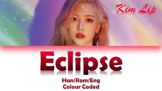 LOONA/KIM LIP (이달의 소녀/김립) ECLIPSE LYRICS (Han/Rom/Eng)