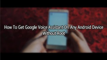 How To Install Google Assistant On Any Android Device | No Root