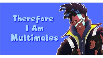 Therefore I Am Full Multimales Mep