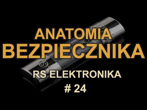 Anatomia bezpiecznika [RS Elektronika] # 24