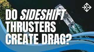 Do Sideshift Stern Thrusters Create Drag? See The Proof On The Water!