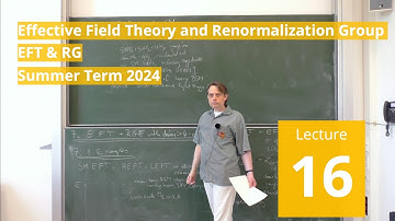 Lec. 16 - Effective Field Theory and Renormalization Group (summer 2024) · TU Dresden