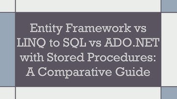 Entity Framework vs LINQ to SQL vs ADO.NET with Stored Procedures: A Comparative Guide