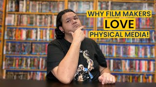 Why Film Makers LOVE Physical Media