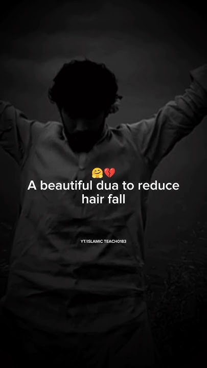 beautiful-dua-to-reduce-hair-fall-shortvideo-ytshorts-islamicvideo