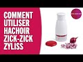 Comment utiliser le hachoir zickzick classic zyliss