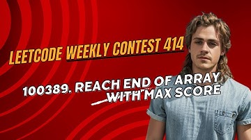 3282. Reach End of Array With Max Score || Leetcode Weekly Contest 414 || Explanation #dsa