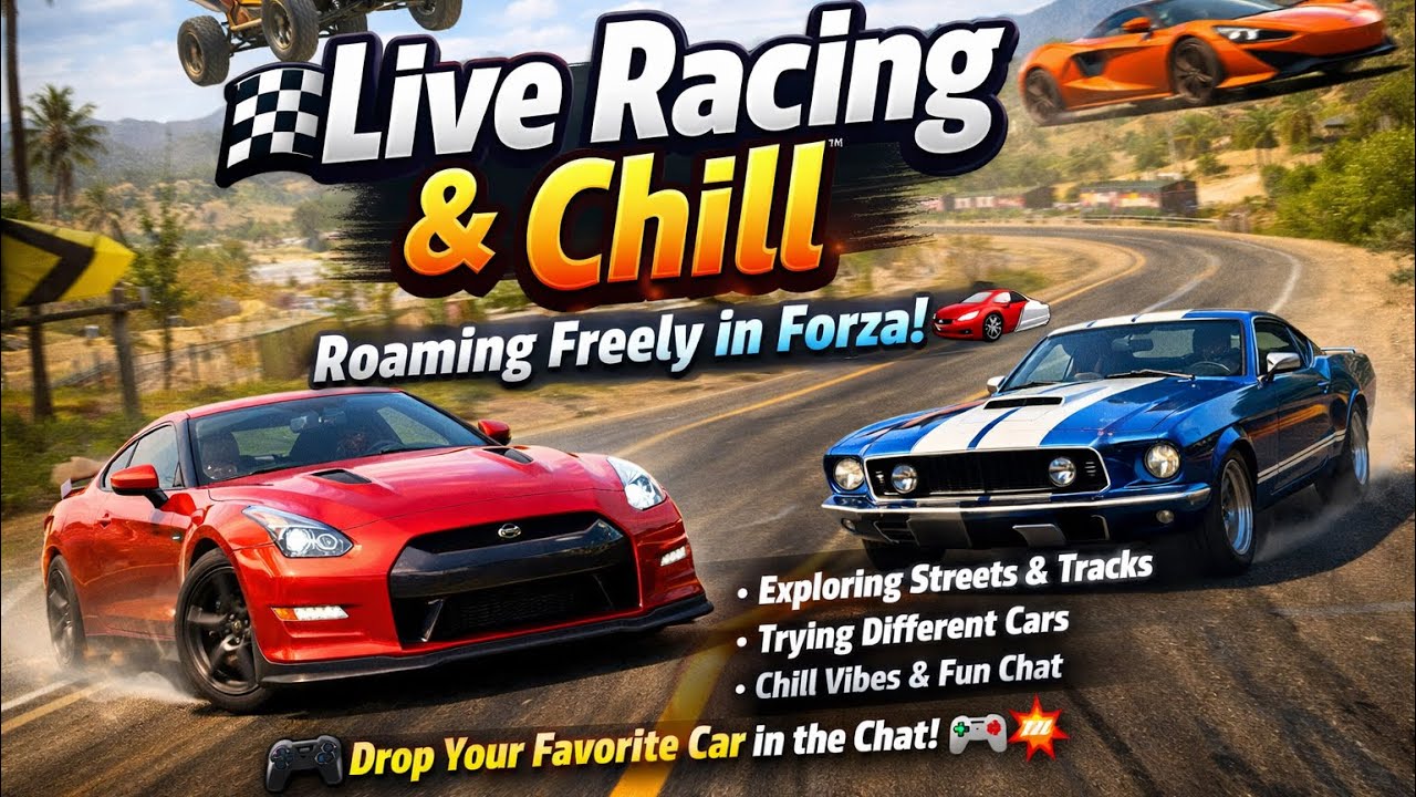 🏁 Live Racing & Chill – Roaming Freely in Forza! 🚗