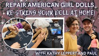 REPAIR AMERICAN GIRL DOLLS AT HOME | HOW TO RESTRING YOUR DOLLS WITH KATHY AND PAUL