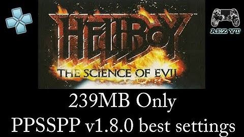 Hellboy The Science Of Evil PPSSPP v1.8.0 best settings for low specs android