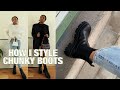 STYLING CHUNKY BOOTS | CASUAL, DRESSY, EDGY + MORE