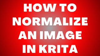 How to Normalize an Image in Krita