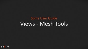 Spine User Guide - Views (Mesh Tools)