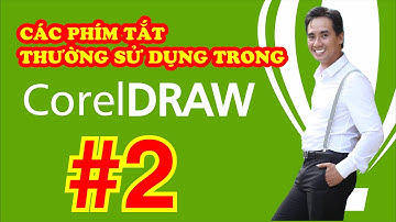 #7.2-CorelDraw | Phím tắt sử dụng trong Corel | Shortcuts used in CorelDraw-P2 | MINH HÙNG DESIGNER