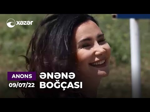 Ənənə Boğçası - Kələxana (Şamaxı)  09.07.2022 ANONS