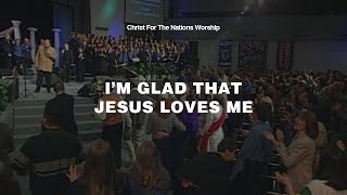 Video thumbnail of "I'm Glad That Jesus Loves Me - Keith Hulen, Ruth Reeve & Christ For The Nations Worship"