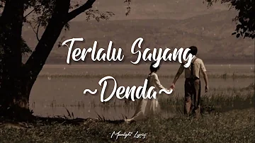 Denda - Terlalu Sayang (lyrics)