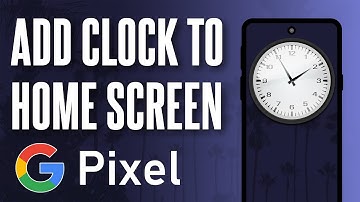 How to Add Clock Widget to Home Screen on Google Pixel