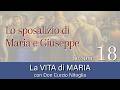 18 - Lo sposalizio di Maria e Giuseppe - Parte 1