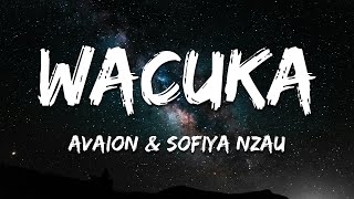 AVAION &amp; Sofiya Nzau - Wacuka (Lyrics)