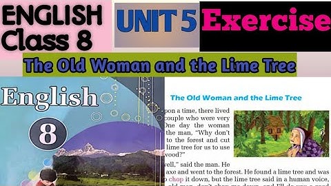 Grade 8 English Unit 5 Reading I: The Old Woman and the Lime Tree|| Exercise . English class 8
