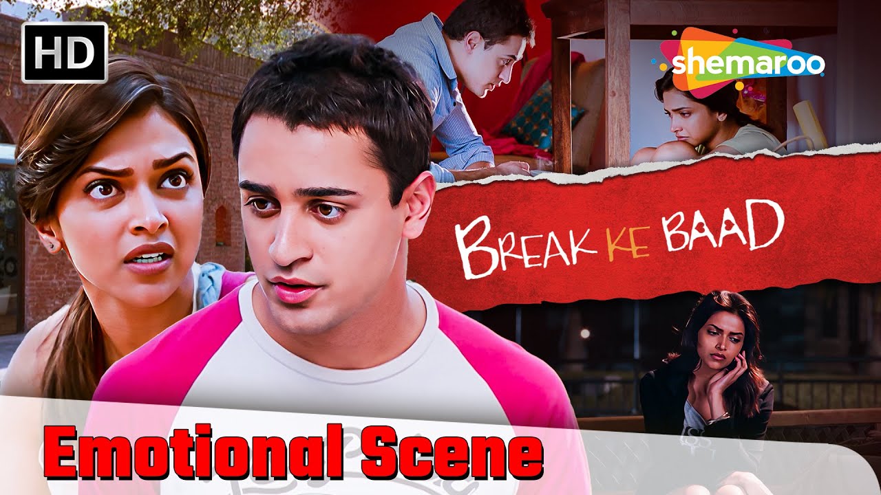 Deepika Padukone's MOST EMOTIONAL Breakup Scene EVER! Break Ke Baad | Imran Khan