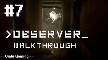 OBSERVER Gameplay Walkthrough Part 7 (No Commentary) "Hidden passage"