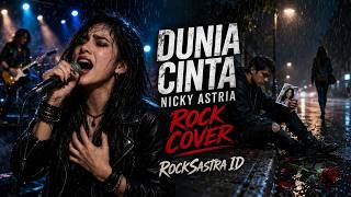 Dunia Cinta - Nicky Astria (Rock Cover by RockSastra ID) | Versi Paling Powerful!