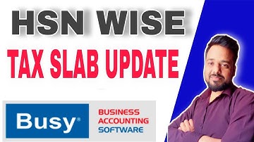 HSN Wise Tax Slab Update in Busy Accounting Software || New Rules Implementation || GST 2.0