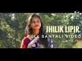 latest santali video 2018 jhilik lipir album chilkaw chilki