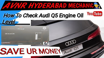How to Check Audi q5 Oil level / without scanner hindi #avnrhyderabadmechanic #audi