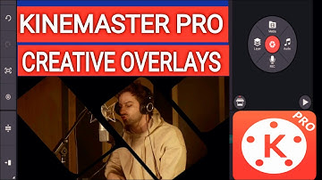 How To Make Creative Overlays On Videos | Kinemaster Editing Tutorial