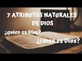 Los atributos naturales de Dios - la naturaleza de Dios y sus atributos 1parte (la doctrina de Dios)