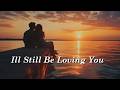 Restless Heart Ill Still Be Loving You Lyrics mp3