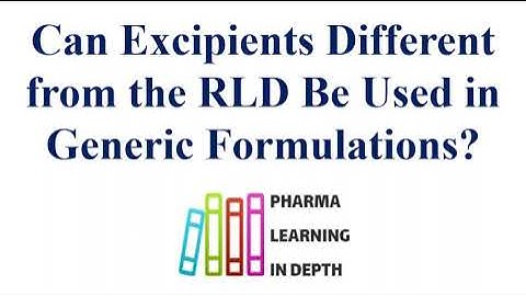 Can Excipients Different from the RLD Be Used in Generic Formulations
