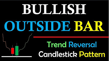 Bullish Outside Bar - Trend Reversal Candlestick Pattern