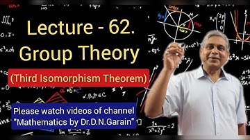 Group Theory, Lec.- 62(Third Isomorphism Theorem), by Dr.D.N.Garain