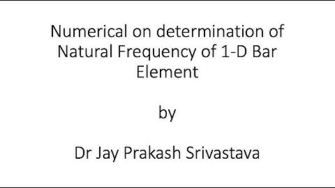 FINITE ELEMENT METHOD - Natural Frequency of bar element