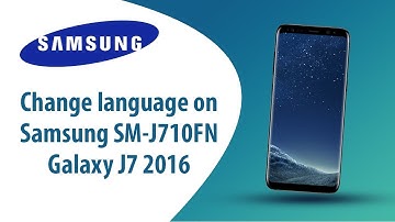 How to change language on Samsung Galaxy J7 2016 SM-J710FN?