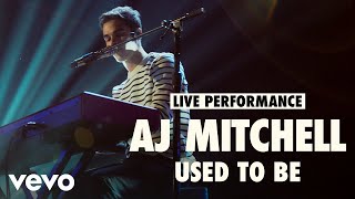 Video thumbnail of "AJ Mitchell - AJ Mitchell - Used To Be (Live Performance) | Vevo LIFT Live Sessions"