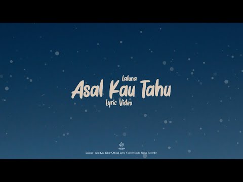 La Luna - Asal Kau Tahu (Lyric Video)