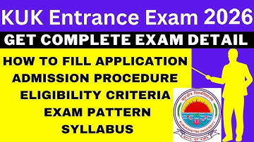 KUK Entrance Exam 2026 Notification (Out), Application, Dates, Eligibility, Syllabus, Pattern