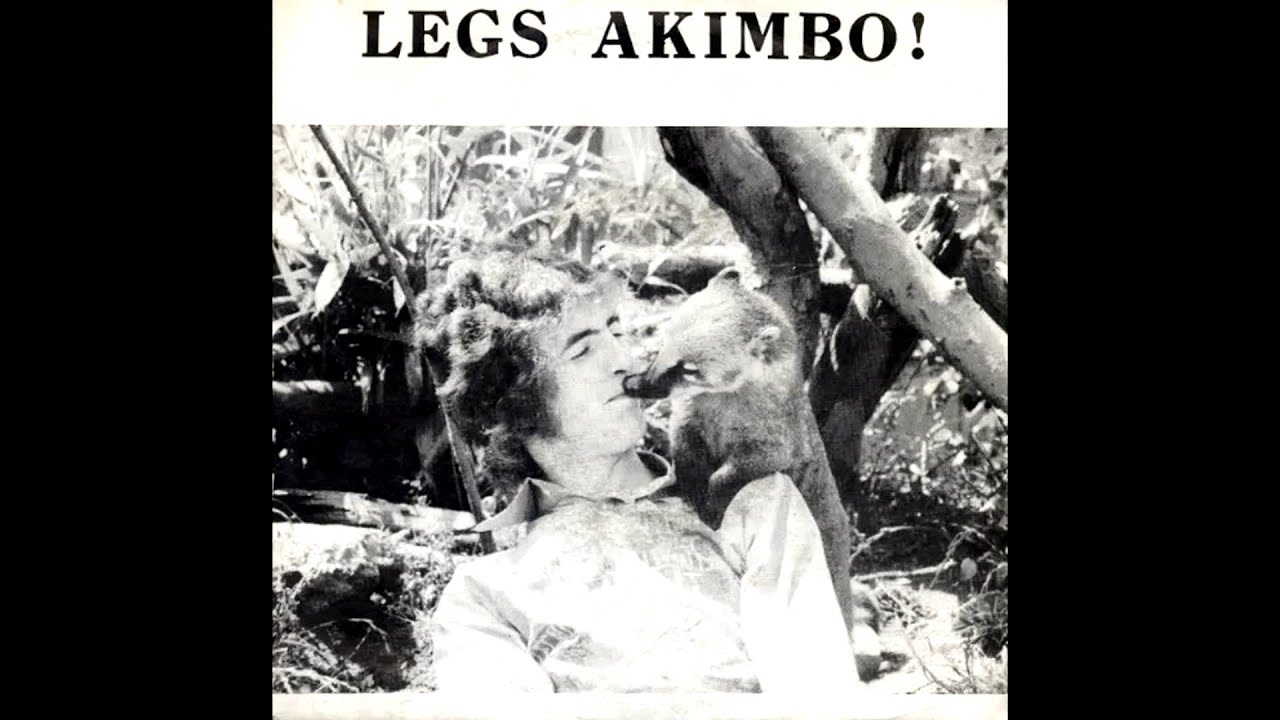 Legs Akimbo - Got To Get My Legs Out Of Bed