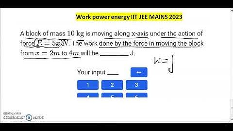 A block of mass 10kg is moving along x axis under the action of force F=5x N. The work done by the