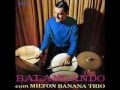 Milton Banana Trio - Cidade Vazia - 1966