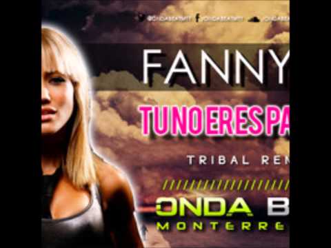 Fanny Lu – Tu no eres Para Mi ( Onda Beat Tribal Remix )