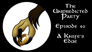 The Unpredicted Party - Episode 40 - A Knife's Edge